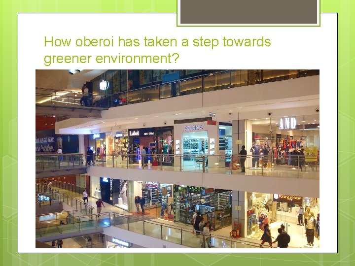 How oberoi has taken a step towards greener environment? Mumbai’s Oberoi Mall in Goregaon