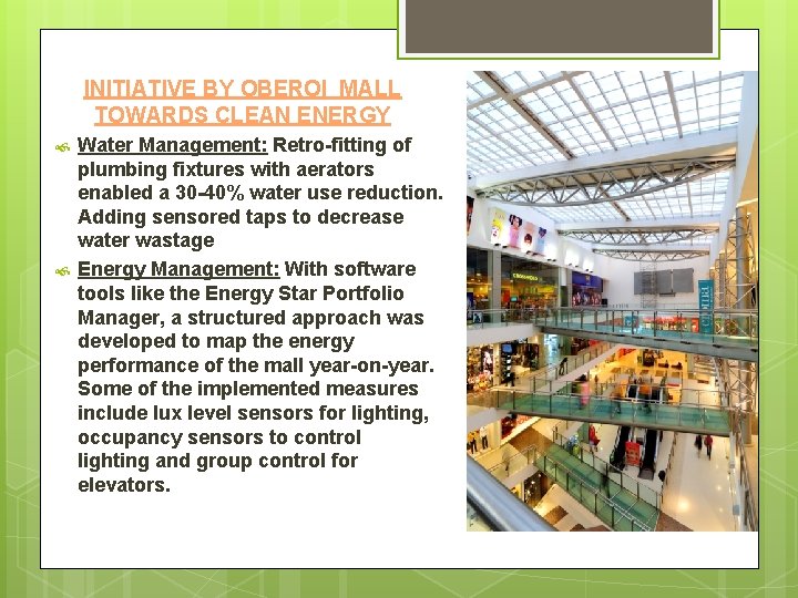 INITIATIVE BY OBEROI MALL TOWARDS CLEAN ENERGY Water Management: Retro-fitting of plumbing fixtures with