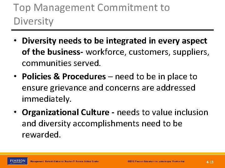Top Management Commitment to Diversity • Diversity needs to be integrated in every aspect