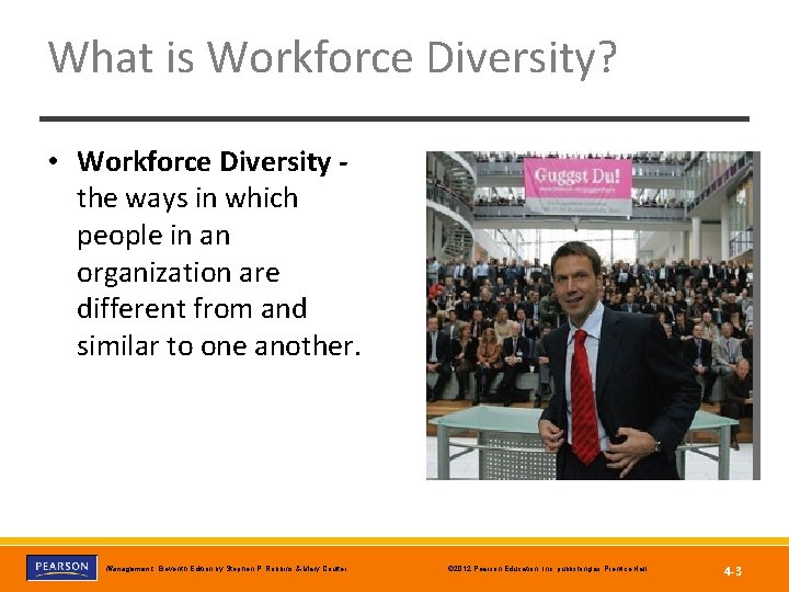 What is Workforce Diversity? • Workforce Diversity the ways in which people in an