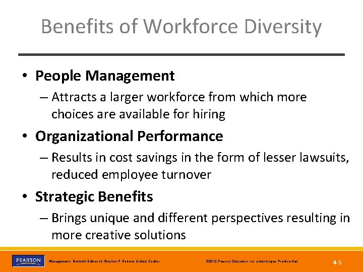 Benefits of Workforce Diversity • People Management – Attracts a larger workforce from which