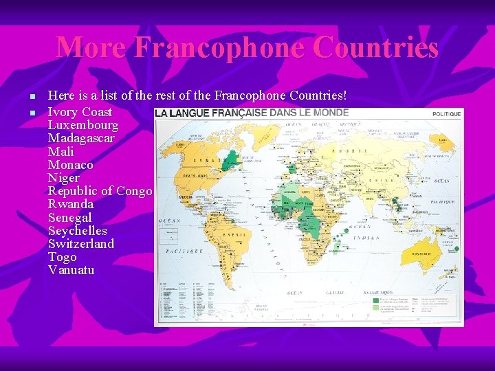 More Francophone Countries n n Here is a list of the rest of the