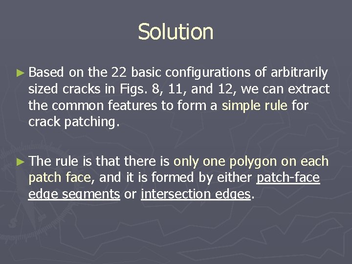 Solution ► Based on the 22 basic configurations of arbitrarily sized cracks in Figs.