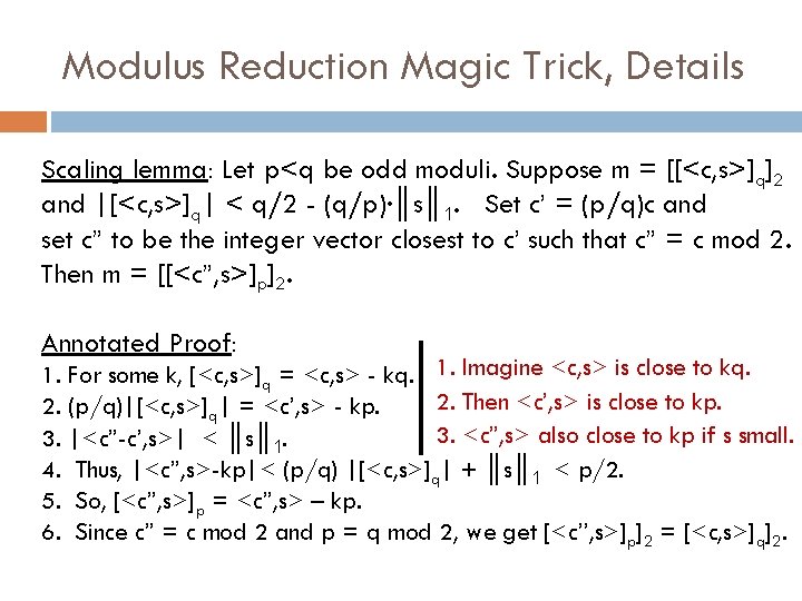 Modulus Reduction Magic Trick, Details Scaling lemma: Let p<q be odd moduli. Suppose m