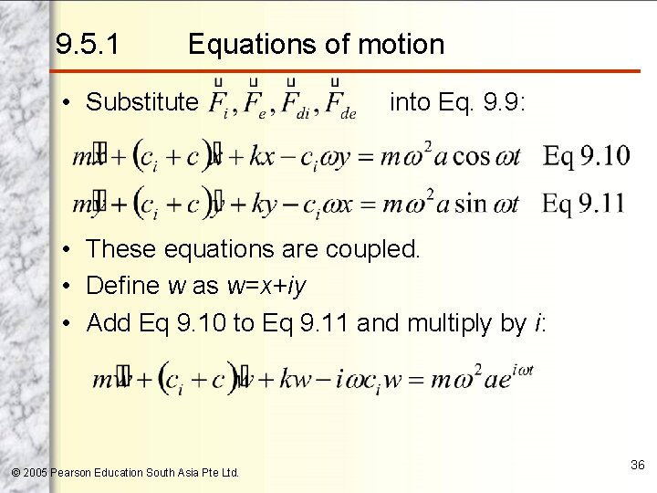 9. 5. 1 Equations of motion • Substitute into Eq. 9. 9: • These