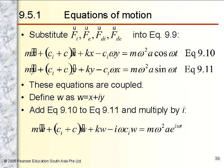 9. 5. 1 Equations of motion • Substitute into Eq. 9. 9: • These