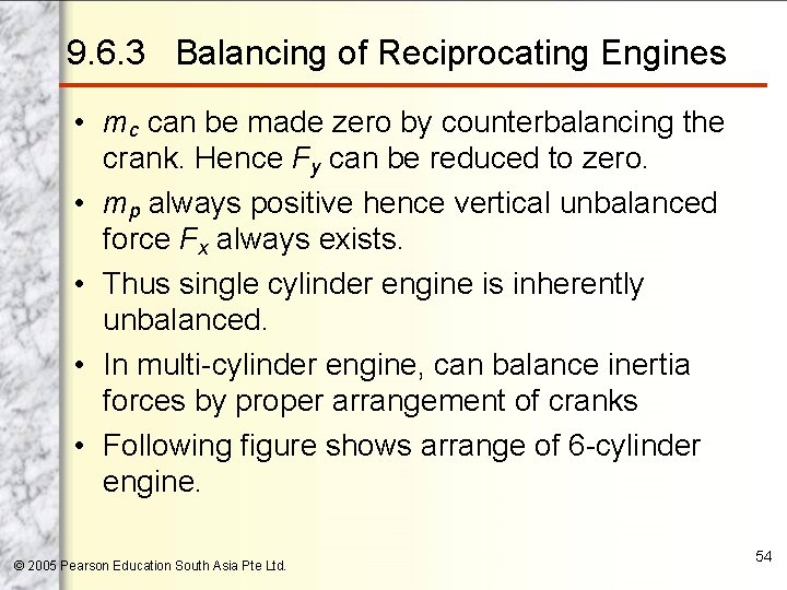 9. 6. 3 Balancing of Reciprocating Engines • mc can be made zero by