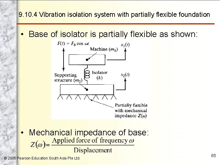9. 10. 4 Vibration isolation system with partially flexible foundation • Base of isolator