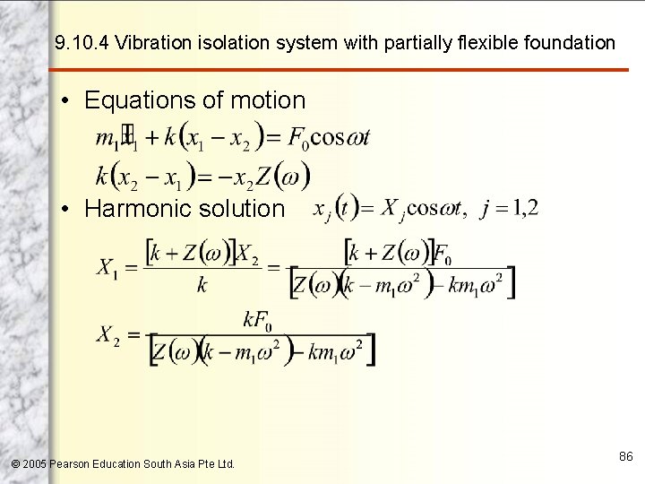 9. 10. 4 Vibration isolation system with partially flexible foundation • Equations of motion