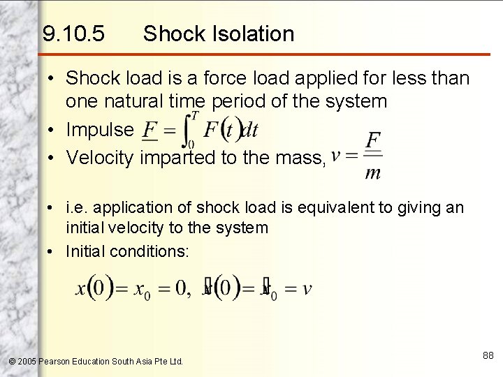 9. 10. 5 Shock Isolation • Shock load is a force load applied for