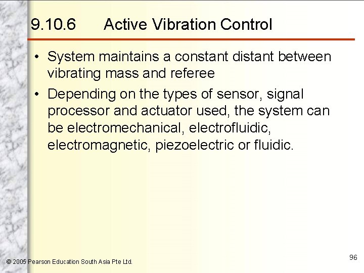 9. 10. 6 Active Vibration Control • System maintains a constant distant between vibrating