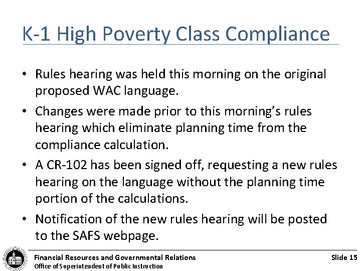 K-1 High Poverty Class Compliance • Rules hearing was held this morning on the