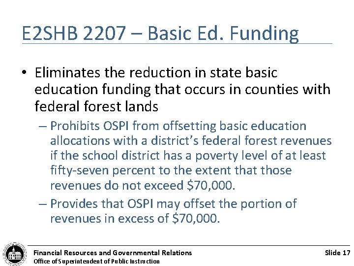 E 2 SHB 2207 – Basic Ed. Funding • Eliminates the reduction in state