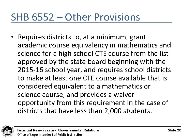 SHB 6552 – Other Provisions • Requires districts to, at a minimum, grant academic