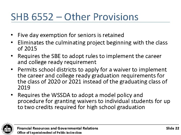 SHB 6552 – Other Provisions • Five day exemption for seniors is retained •