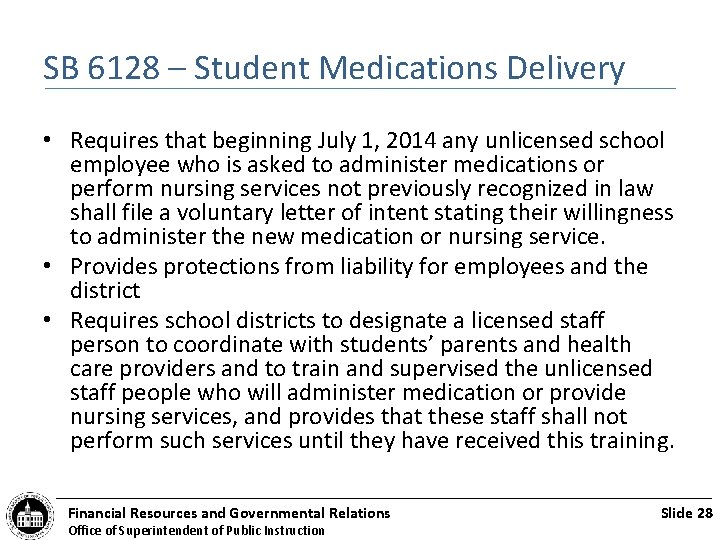 SB 6128 – Student Medications Delivery • Requires that beginning July 1, 2014 any