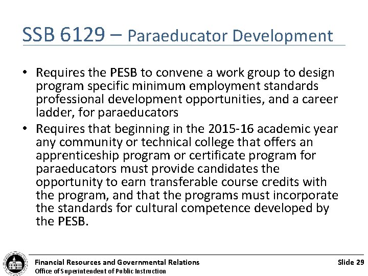 SSB 6129 – Paraeducator Development • Requires the PESB to convene a work group