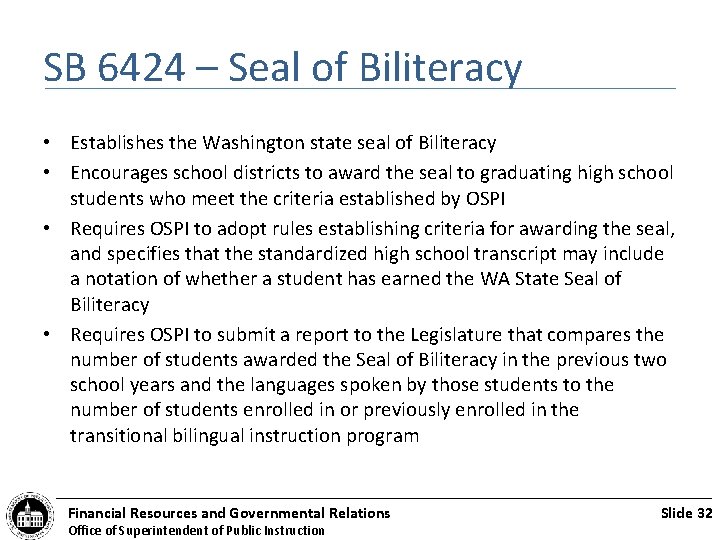 SB 6424 – Seal of Biliteracy • Establishes the Washington state seal of Biliteracy