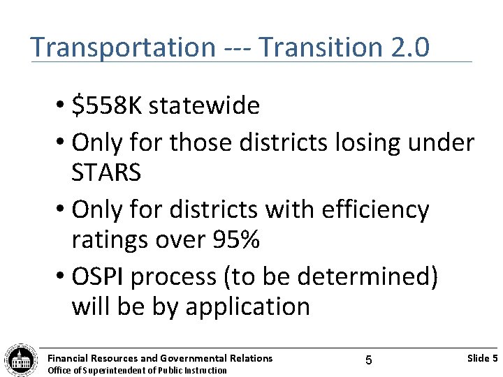 Transportation --- Transition 2. 0 • $558 K statewide • Only for those districts