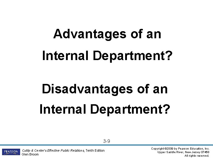 Advantages of an Internal Department? Disadvantages of an Internal Department? 3 -9 Cutlip &