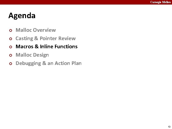 Carnegie Mellon Agenda ¢ ¢ ¢ Malloc Overview Casting & Pointer Review Macros &