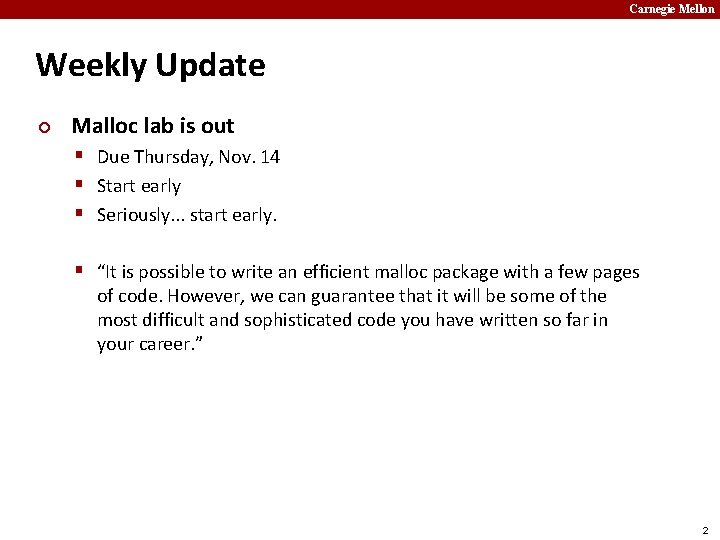 Carnegie Mellon Weekly Update ¢ Malloc lab is out § Due Thursday, Nov. 14