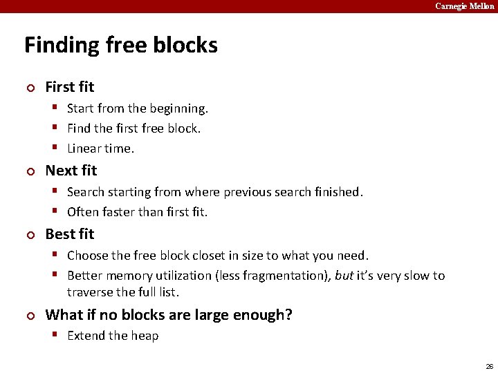 Carnegie Mellon Finding free blocks ¢ First fit § Start from the beginning. §