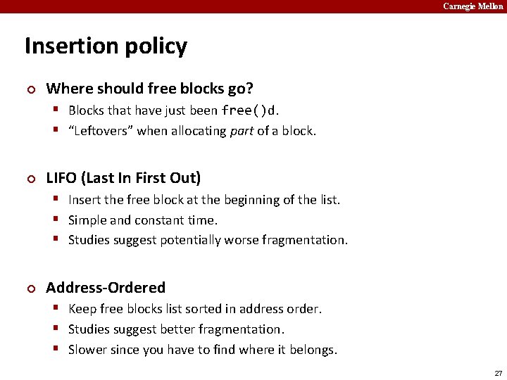 Carnegie Mellon Insertion policy ¢ Where should free blocks go? § Blocks that have