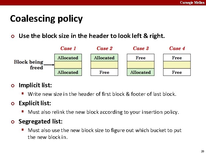 Carnegie Mellon Coalescing policy ¢ Use the block size in the header to look