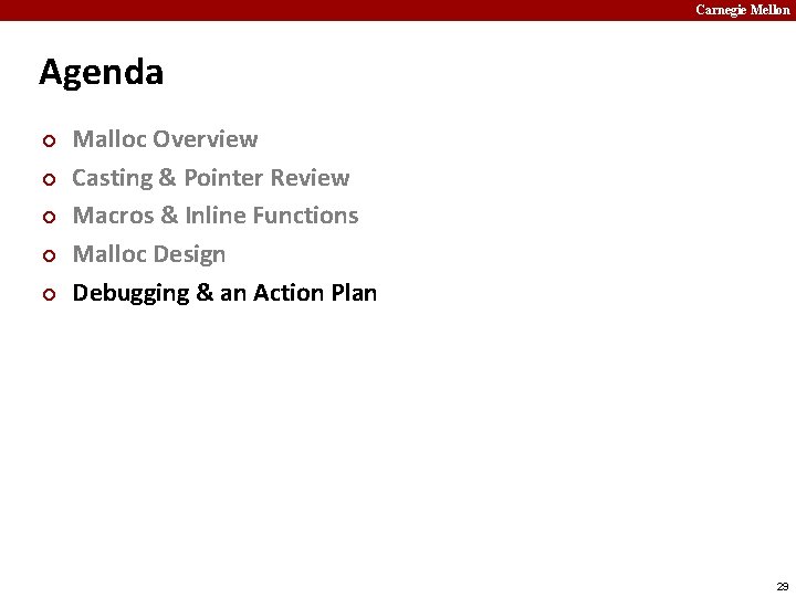 Carnegie Mellon Agenda ¢ ¢ ¢ Malloc Overview Casting & Pointer Review Macros &