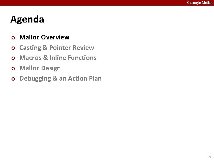 Carnegie Mellon Agenda ¢ ¢ ¢ Malloc Overview Casting & Pointer Review Macros &