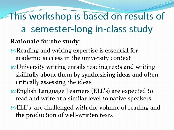 This workshop is based on results of a semester-long in-class study Rationale for the