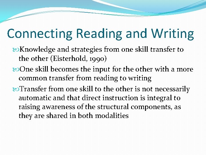 Connecting Reading and Writing Knowledge and strategies from one skill transfer to the other
