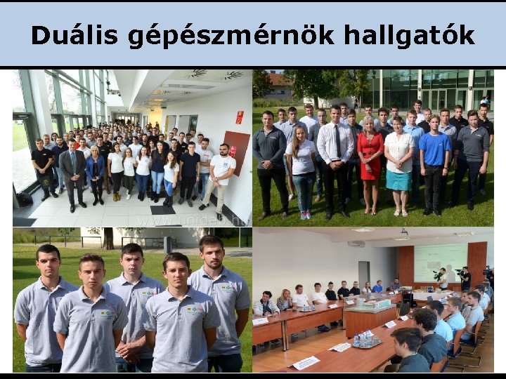 Duális gépészmérnök hallgatók Duális gépészmérnök hallgatók