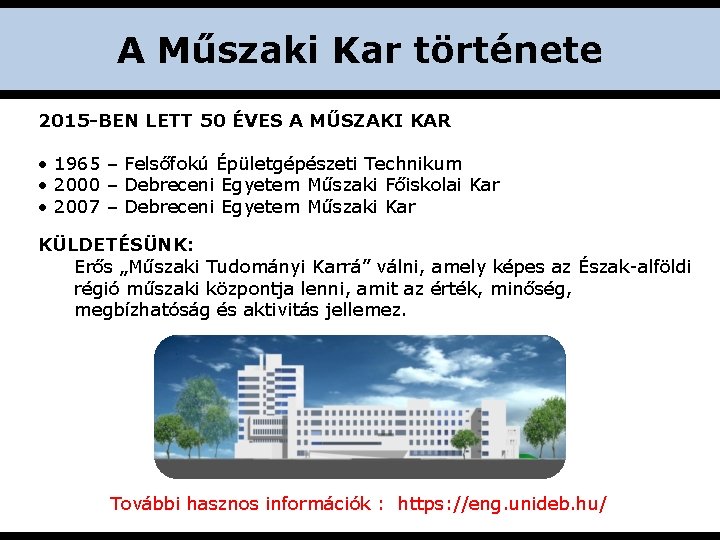 A Műszaki Kar története 2015 -BEN LETT 50 ÉVES A MŰSZAKI KAR • 1965