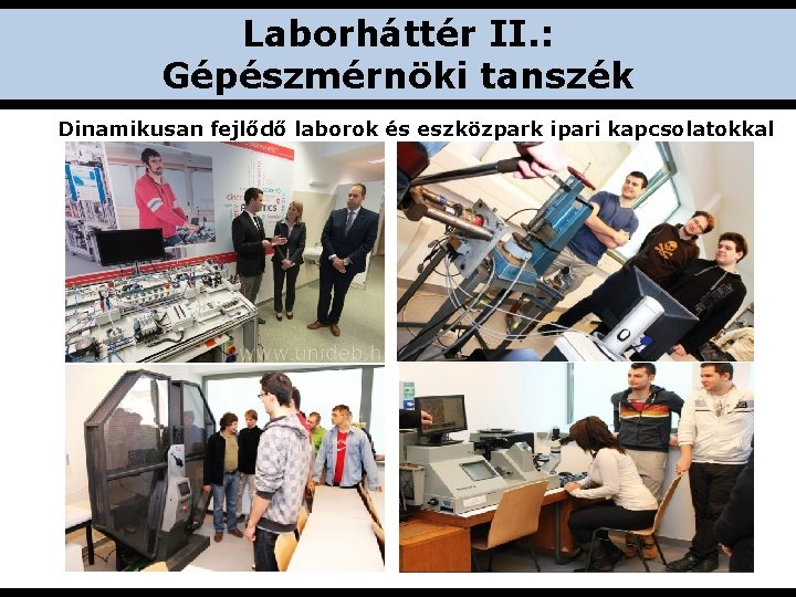 Laborháttér II. : Gépészmérnöki tanszék Dinamikusan fejlődő laborok és eszközpark ipari kapcsolatokkal 