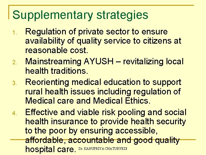 Supplementary strategies 1. 2. 3. 4. Regulation of private sector to ensure availability of