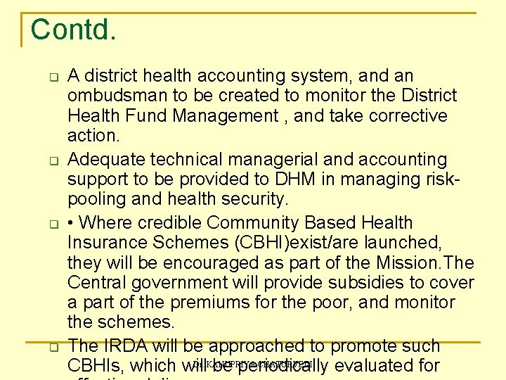 Contd. q q A district health accounting system, and an ombudsman to be created