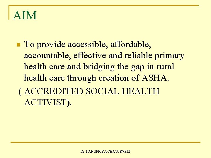 AIM To provide accessible, affordable, accountable, effective and reliable primary health care and bridging