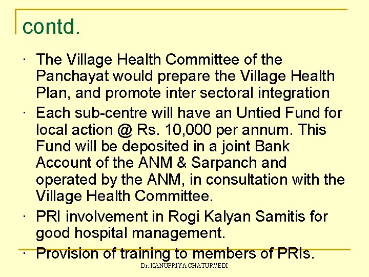 contd. · The Village Health Committee of the Panchayat would prepare the Village Health