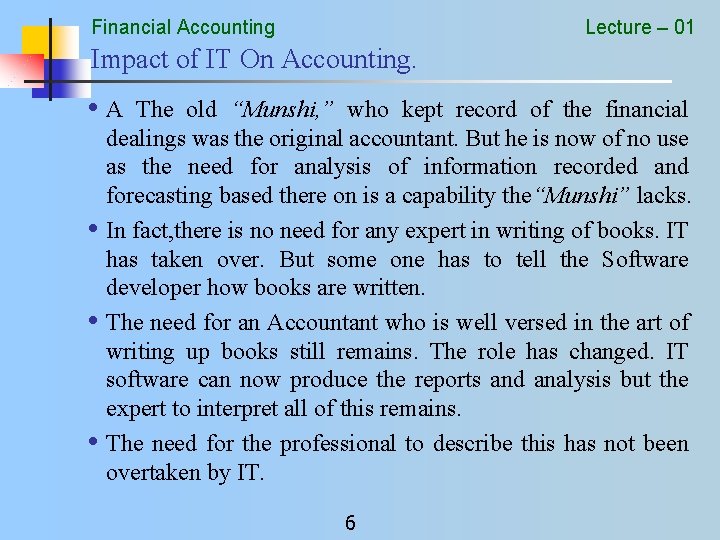 Financial Accounting Lecture – 01 Impact of IT On Accounting. • A The old