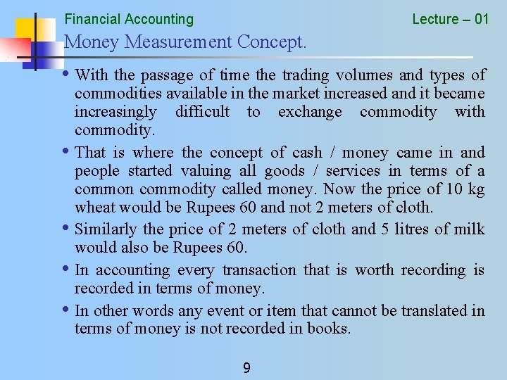 Financial Accounting Lecture – 01 Money Measurement Concept. • With the passage of time