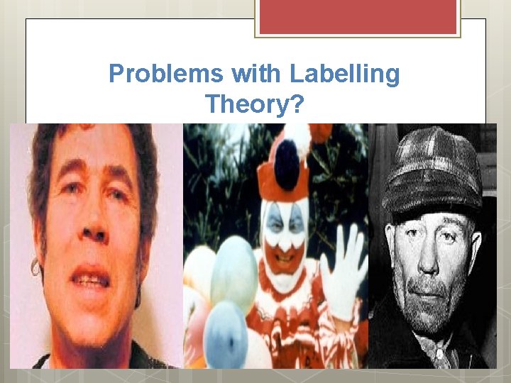 Problems with Labelling Theory? 
