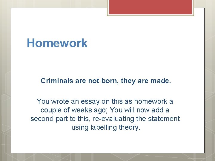 Homework Criminals are not born, they are made. You wrote an essay on this