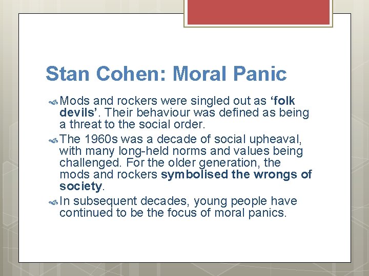 Stan Cohen: Moral Panic Mods and rockers were singled out as ‘folk devils’. Their