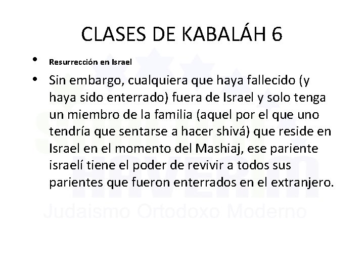 CLASES DE KABALÁH 6 • Resurrección en Israel • Sin embargo, cualquiera que haya