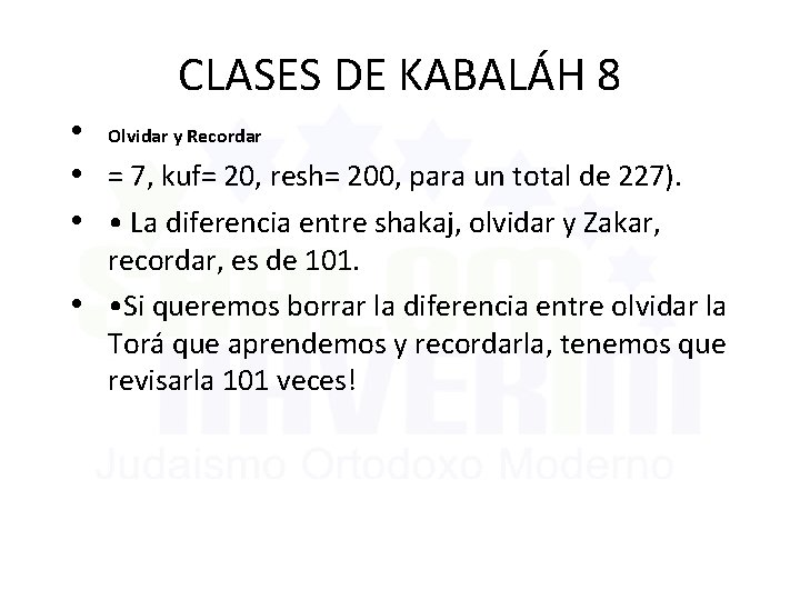 CLASES DE KABALÁH 8 • Olvidar y Recordar • = 7, kuf= 20, resh=