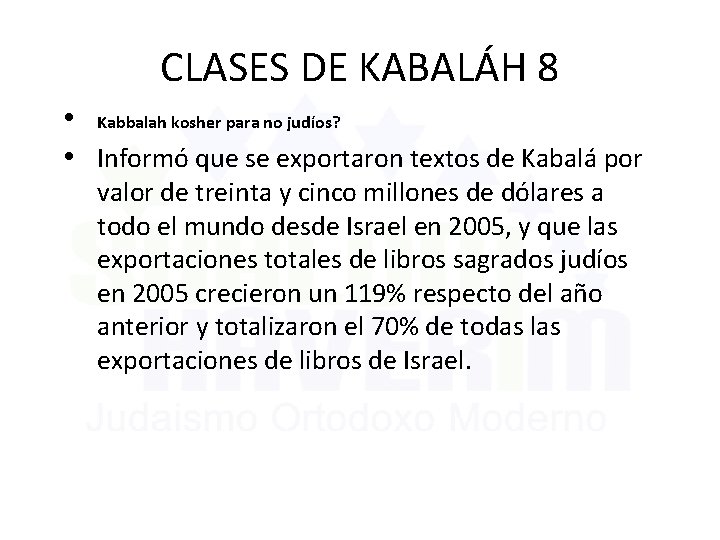 CLASES DE KABALÁH 8 • Kabbalah kosher para no judíos? • Informó que se