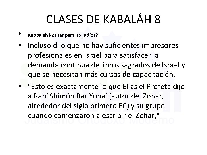 CLASES DE KABALÁH 8 • Kabbalah kosher para no judíos? • Incluso dijo que