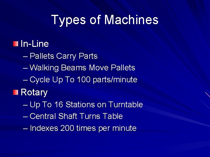 Types of Machines In-Line – Pallets Carry Parts – Walking Beams Move Pallets –